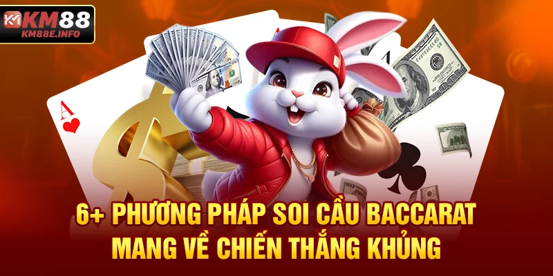 6+ Phương Pháp Soi Cầu Baccarat Mang Về Chiến Thắng Khủng