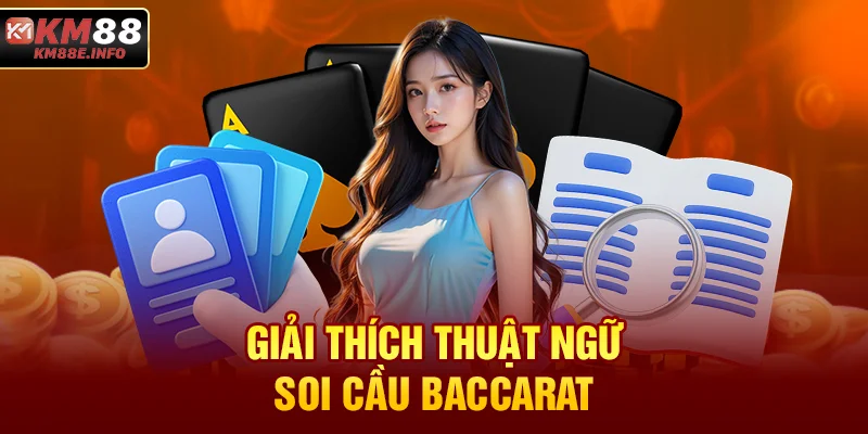 Giải thích thuật ngữ soi cầu Baccarat