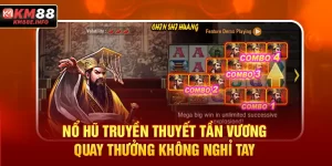 Nổ Hũ Truyền Thuyết Tần Vương - Quay Thưởng Không Nghỉ Tay