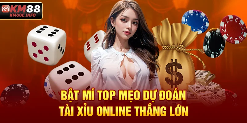 Bật mí top mẹo dự đoán tài xỉu online thắng lớn